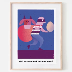 Affiche A3 Qui vole un oeuf vole un boeuf
