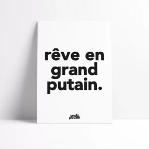 Affiche A4 - rêve en grand putain