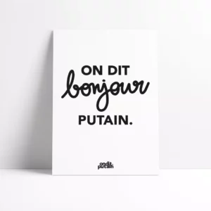 Affiche A4 "on dit bonjour putain"