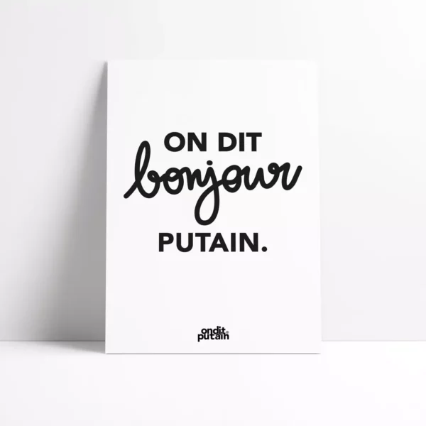 Affiche A4 "on dit bonjour putain"
