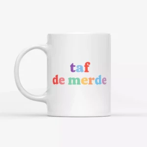 Mug Taf de merde