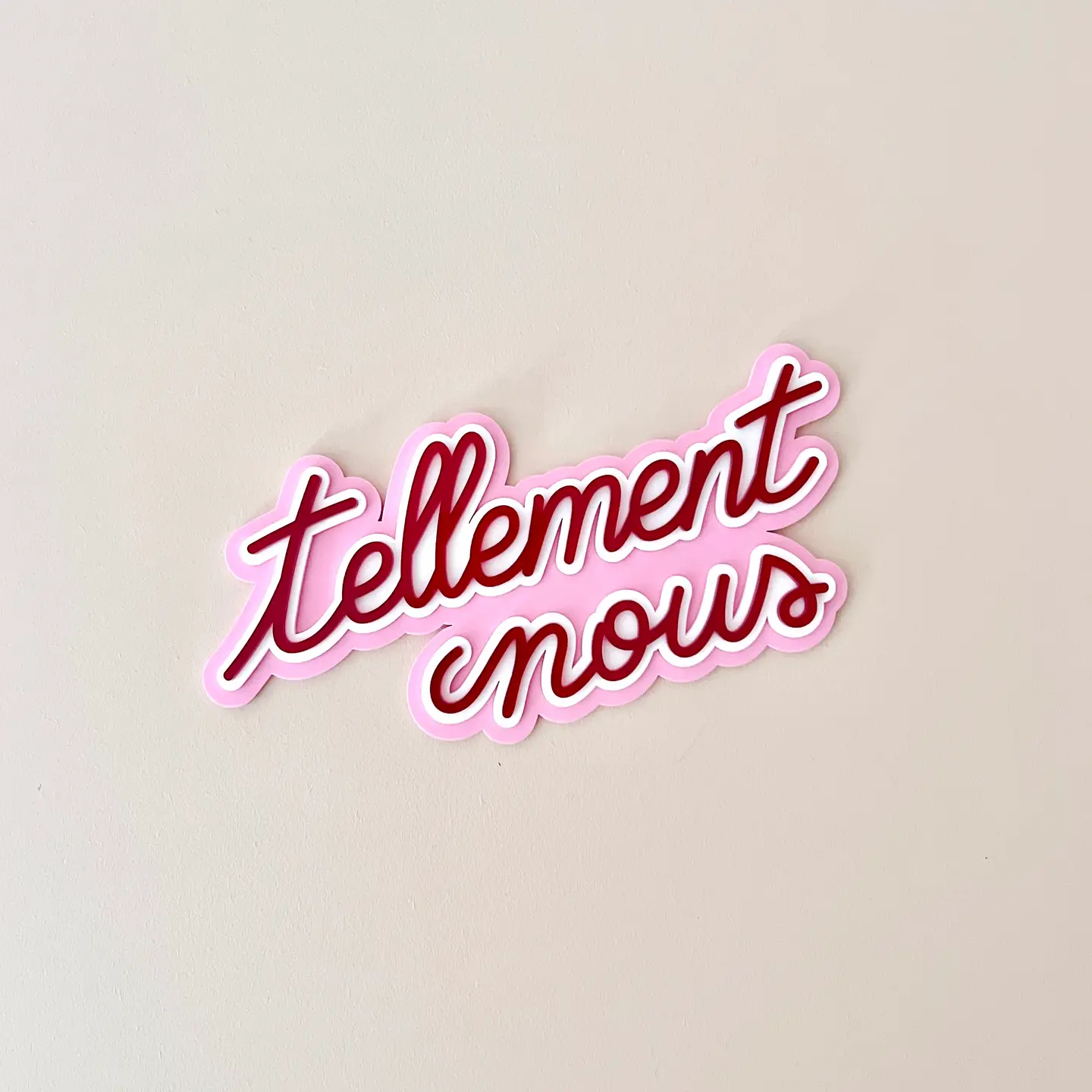 Enseigne murale plexiglas « Tellement nous »